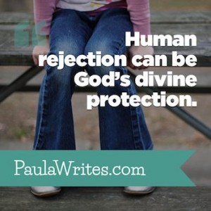 Human rejection can be God's divine protection.